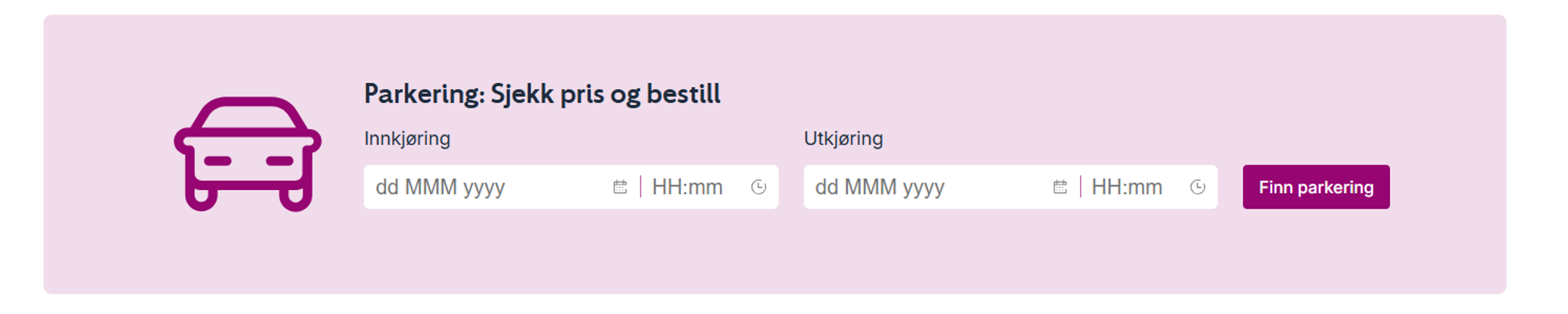 Parkeringsbestilling: Skjema for å sjekke pris og bestille parkering med innkjøring og utkjøring dato og klokkeslett
